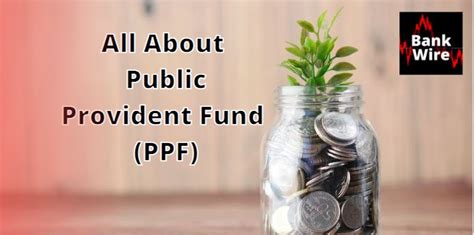 Public Provident Fund Ppf Account How To Open Bankwire