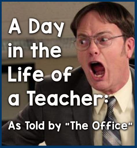 A Day In The Life Of A Teacher As Told By The Office Teacher Memes