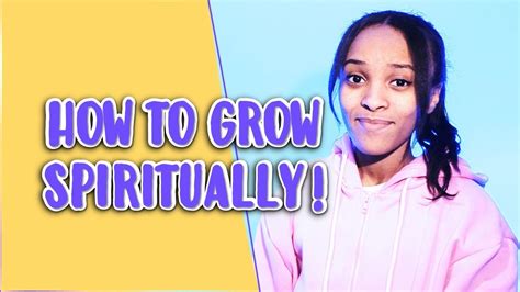 How To Grow Spiritually Youtube