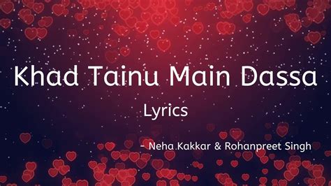Khad Tainu Main Dassa Lyrics Feat Neha Kakkar And Rohanpreet Singh Kaptaan Rajat Nagpal