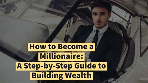 How To Become A Millionaire A Step By Step Guide 2023