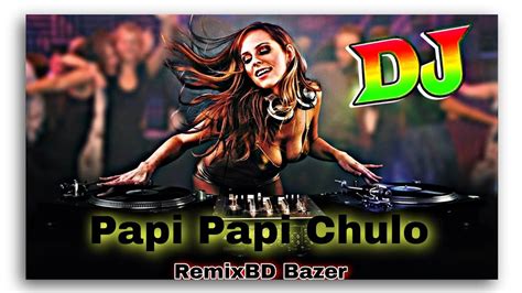 Papi Papi Papi Chulo Dj Trance Remix 2023 Dj Tiktok Viral Dance Remix