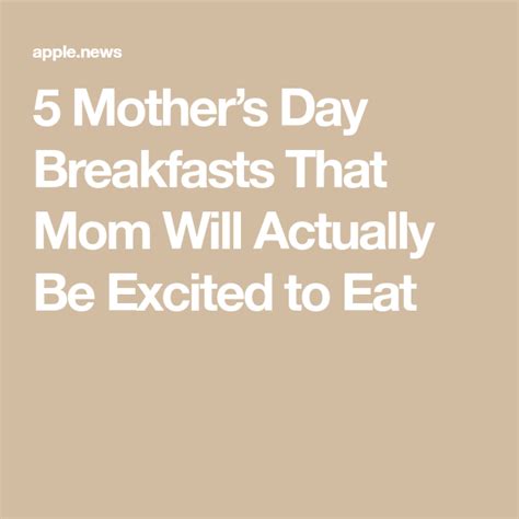 5 Mothers Day Breakfasts That Mom Will Actually Be Excited To Eat