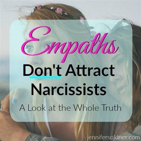 empaths don t attract narcissists jennifer soldner narcissist and empath narcissist