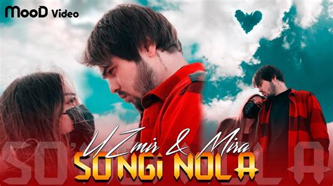 Uzmir And Mira Songi Nola Mood Video Youtube