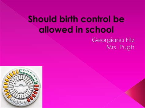 Ppt Should Birth Control Be Allowed In School Powerpoint Presentation