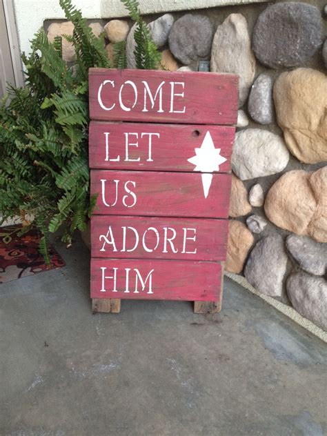 Diy Christmas Pallet Sign Come Let Us Adore Him Christmas Crafts