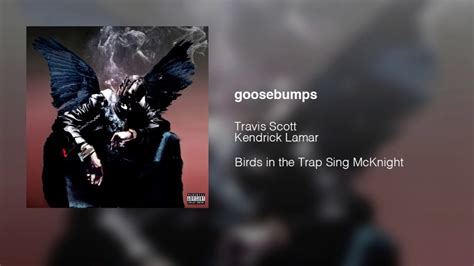 Travis Scott Goosebumps Ft Kendrick Lamar Youtube