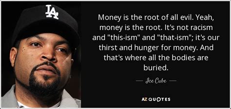 Both senior us officials and the most important soviet union leaders try to stop the threat of a nuclear war. Ice Cube quote: Money is the root of all evil. Yeah, money is...