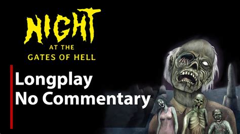 Night At The Gates Of Hell Full Game No Commentary Youtube