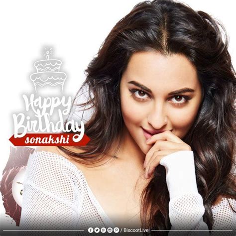 Heres Wishing D Talented Actress And Our Dabangg Girl Sonakshisinha A Very Happy Birthday