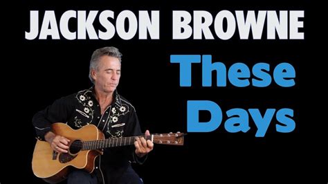 These Days Guitar Lesson By Jackson Browne Youtube