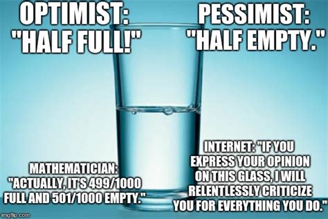 Glass Half Empty Half Full Meme Finaaseda