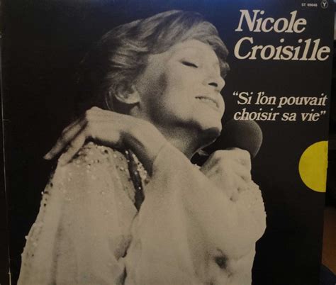 Nicole Croisille - Si L'on Pouvait Choisir Sa Vie | Discogs
