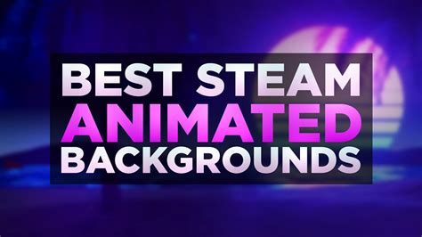 Top 25 Best Animated Steam Profile Backgrounds 2023 Youtube