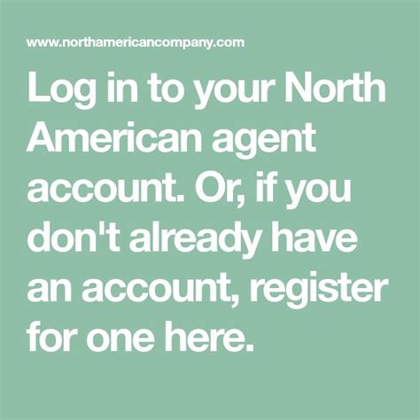 Log In To Your North American Agent Account Or If You Dont Already