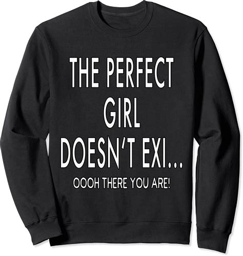 The Perfect Girl Doesnt Exist Mens Silly Quotes