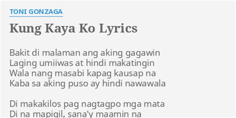 Kung Kaya Ko Lyrics By Toni Gonzaga Bakit Di Malaman Ang
