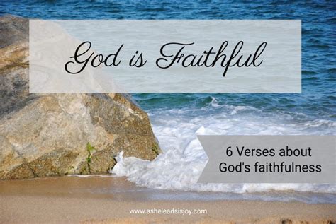 God Is Faithful Six Verses Reminding Us Of This Faith In God
