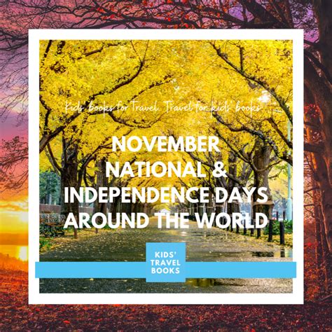 17 Countries Celebrating November National Days Kidstravelbooks