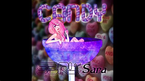candy s3rl feat sara youtube