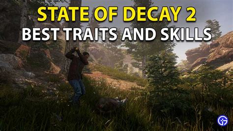 State Of Decay 2 Best Traits Hotlineloxa