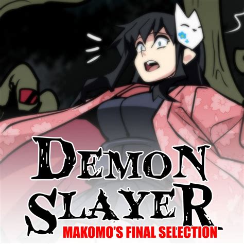 Demon Slayer Makomos Final Selection