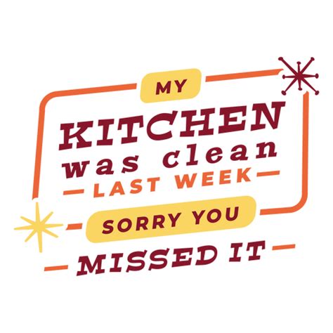 My Kitchen Was Clean Last Week Sorry You Missed It Png And Svg Design For