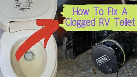 Rv Toilet Clogged A Diy Fix For A Clogged Rv Toilet Youve Been Doing