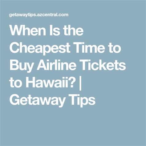 When Is The Cheapest Time To Buy Airline Tickets To Hawaii Getaway