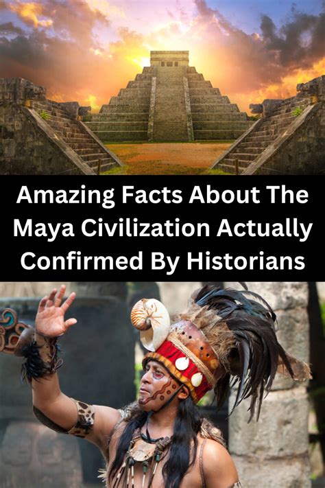 Amazing Facts About The Maya Civilization Actually Confirmed By