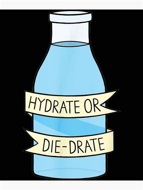 Hydrate Or Diedrate Hydrate Hydration Drink Water 1 Poster For Sale