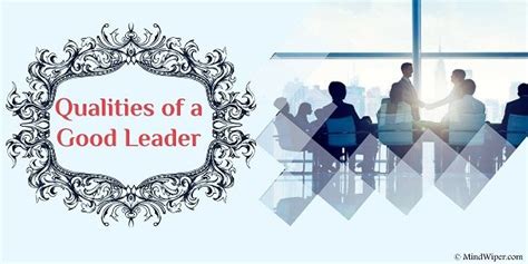 qualities of a good leader 10 best leadership qualities