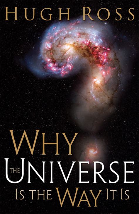 Why The Universe Is The Way It Is Baker Publishing Group