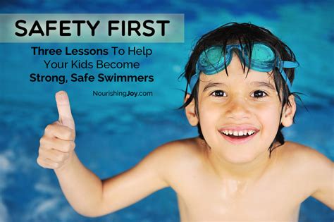 Safety First Three Lessons To Help Your Kids Become Strong Safe Swimmers