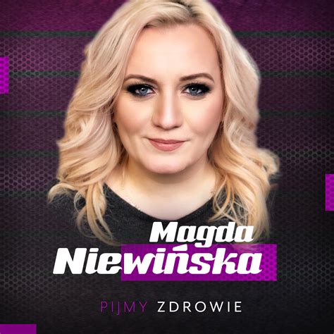 Magda Niewinska Pijmy Zdrowie Legalne Mp Disco Polo Do Pobrania Disco Polo Info Muzyka