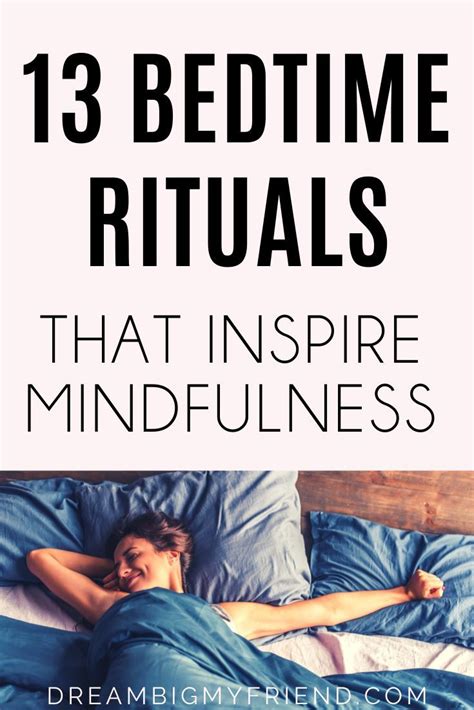 Encourage Mindfulness 13 Bedtime Rituals That Encourage You To Have A Calmer More Peaceful