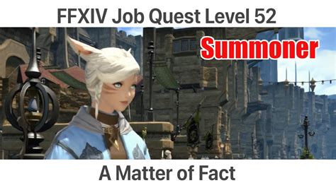 Unlike most dungeon steps, the sharpened anima may be equipped, but does not have to be, as long as it is in the armoury chest or inventory, but you must complete the dungeons as the same job of the anima weapon you are. FFXIV Summoner Level 52 Job Quest - A Matter of Fact - Heavensward - YouTube