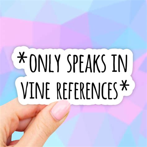 Only Speaks In Vine Reference Sticker Laptop Decal Aesthetic Stickers