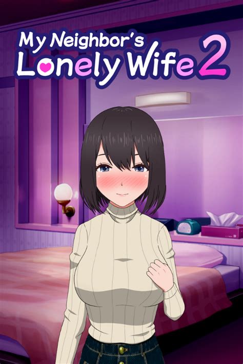 Ntr Lewd Game『my Neighbors Lonely Wife』 1 And 2 Are Coming To Steam