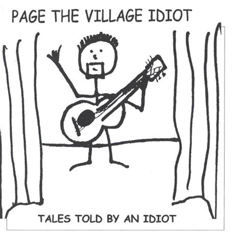 Tales Told By An Idiot Page The Village Idiot Digital Music