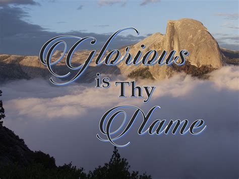 Glorious is Thy Name (With images) | Hymn, Glorious, Names
