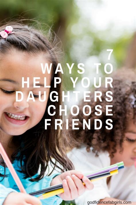 Ways To Help Your Daughters Choose Friends Godfidencefabgirls My Xxx
