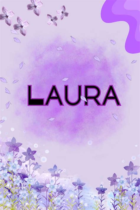 Pin By Laura Pitz On Name Laura Wallpaper Wallpaper Lettering Laura