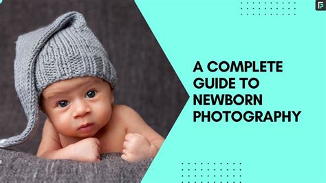 Capturing The Precious Moments A Complete Guide To Newborn Photography Filterpixel Blog