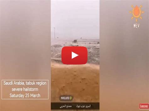 Meteo Cronaca Diretta Video Arabia Saudita Una Severa Grandinata