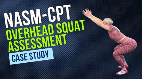 Nasm Cpt Overhead Squat Case Study Youtube