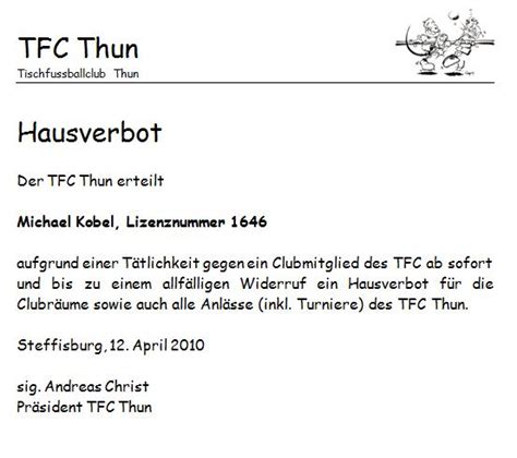 Dieser kann also ein hausverbot erteilen und dritten damit untersagen, seine wohnung zu betreten. Hausverbot Kobel - TFC-Thun
