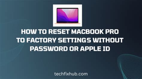 How To Reset Macbook Pro To Factory Settings Without Password Or Apple