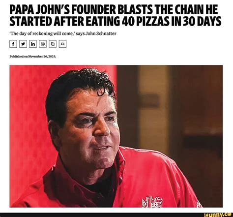 Papa Johns Founder Blasts The Chain He Started After Eating 40 Pizzas